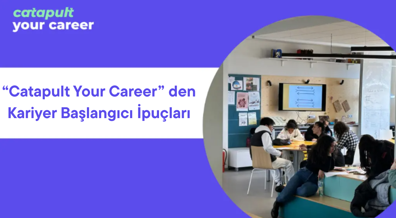 “Catapult Your Career ”den Kariyer Başlangıcı İpuçları 